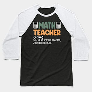 FUNNY MATH TEACHER Baseball T-Shirt